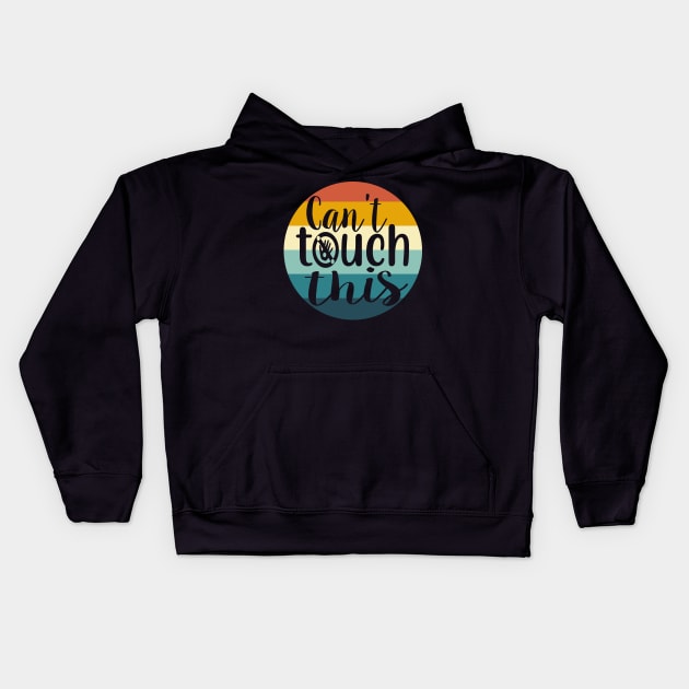 can´t touch this! Kids Hoodie by Nosa rez